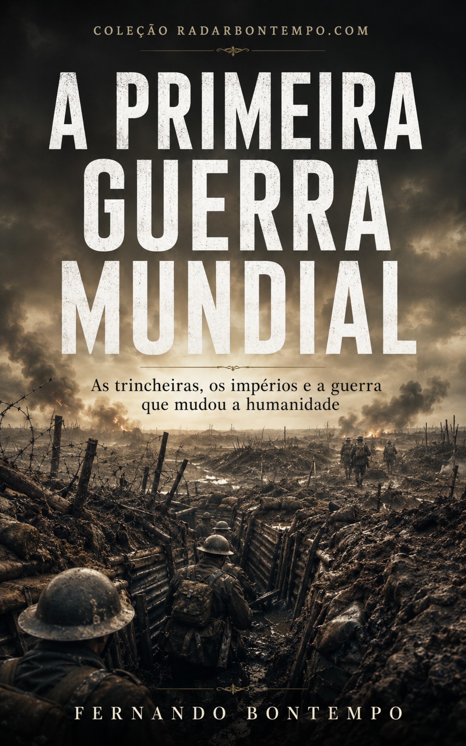 A Primeira Guerra Mundial — Fernando Bontempo